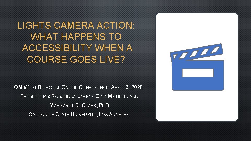 LIGHTS CAMERA ACTION: WHAT HAPPENS TO ACCESSIBILITY WHEN A COURSE GOES LIVE? QM WEST