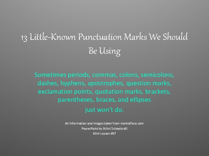 13 Little-Known Punctuation Marks We Should Be Using Sometimes periods, commas, colons, semicolons, dashes,