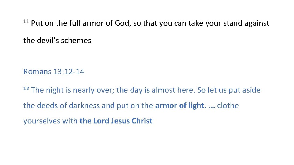 11 Put on the full armor of God, so that you can take your