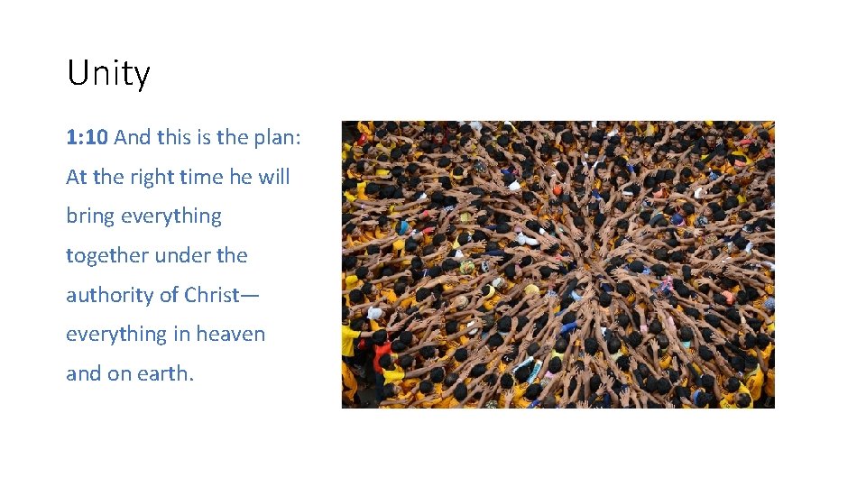 Unity 1: 10 And this is the plan: At the right time he will
