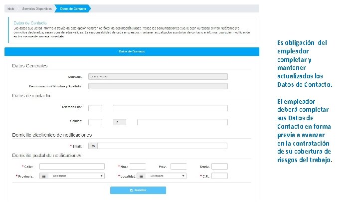 Es obligación del empleador completar y mantener actualizados los Datos de Contacto. El empleador