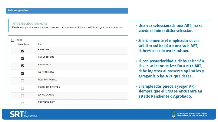  • Una vez seleccionada una ART, no se puede eliminar dicha selección. •