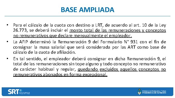 BASE AMPLIADA • Para el cálculo de la cuota con destino a LRT, de