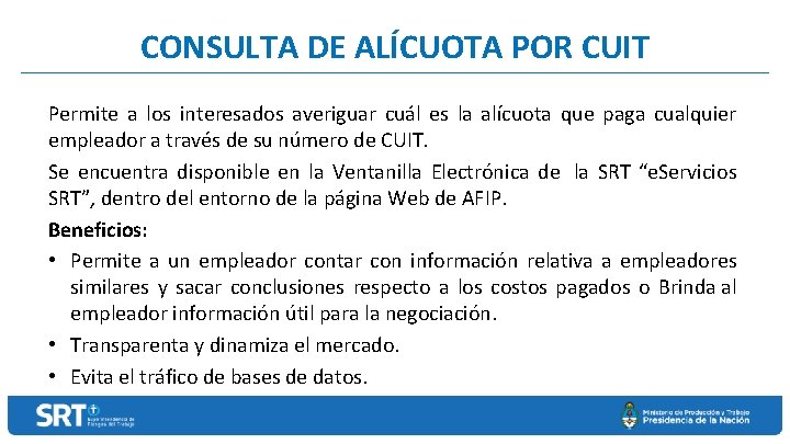 CONSULTA DE ALÍCUOTA POR CUIT Permite a los interesados averiguar cuál es la alícuota