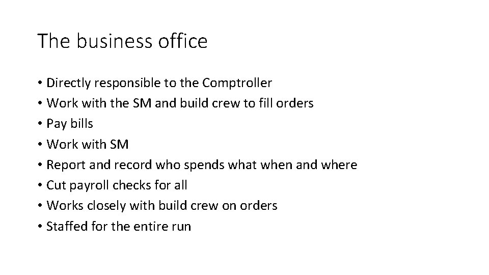 The business office • Directly responsible to the Comptroller • Work with the SM
