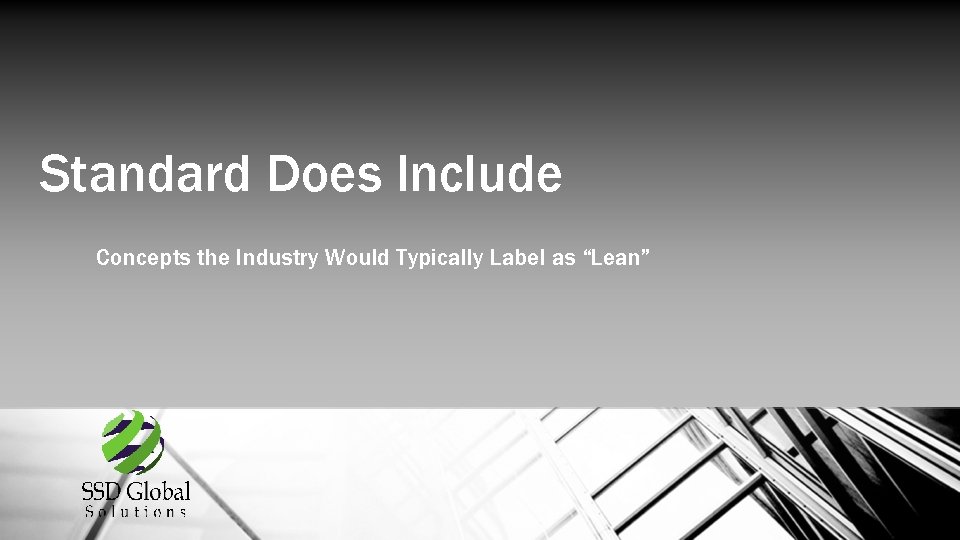 Standard Does Include Concepts the Industry Would Typically Label as “Lean” 