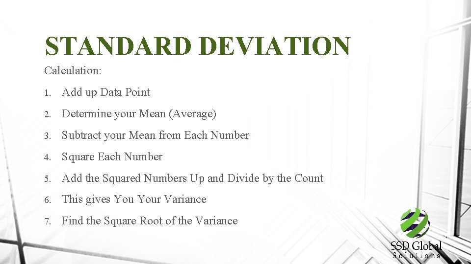 STANDARD DEVIATION Calculation: 1. Add up Data Point 2. Determine your Mean (Average) 3.