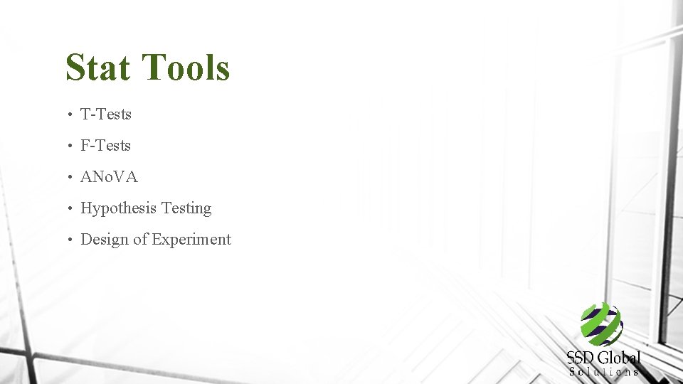 Stat Tools • T-Tests • F-Tests • ANo. VA • Hypothesis Testing • Design