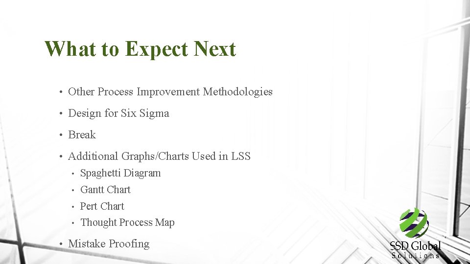 What to Expect Next • Other Process Improvement Methodologies • Design for Six Sigma