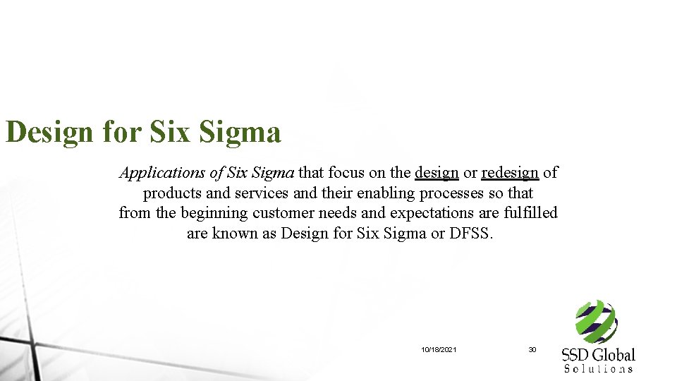 Design for Six Sigma Applications of Six Sigma that focus on the design or