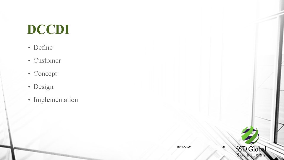 DCCDI • Define • Customer • Concept • Design • Implementation 10/18/2021 36 