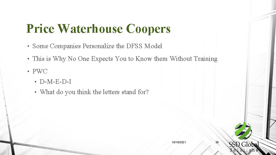 Price Waterhouse Coopers • Some Companies Personalize the DFSS Model • This is Why