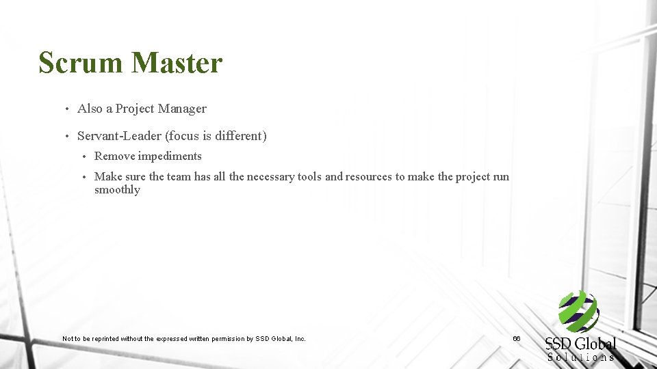 Scrum Master • Also a Project Manager • Servant-Leader (focus is different) • Remove