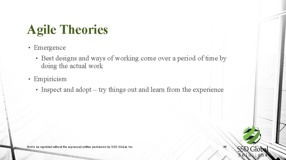 Agile Theories • Emergence • Best designs and ways of working come over a