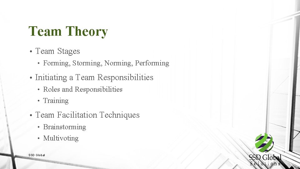 Team Theory • Team Stages • • Forming, Storming, Norming, Performing Initiating a Team