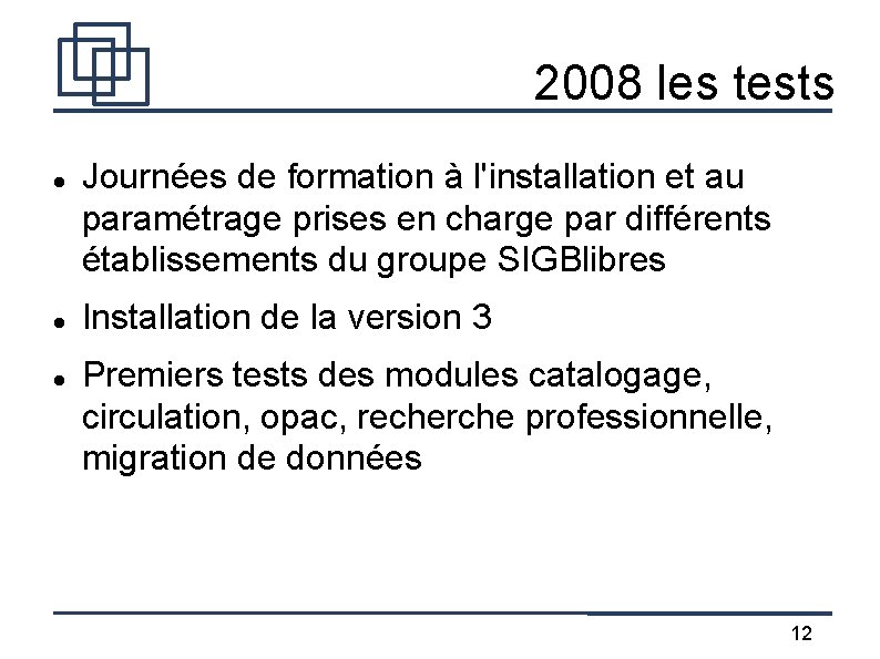 2008 les tests Journées de formation à l'installation et au paramétrage prises en charge