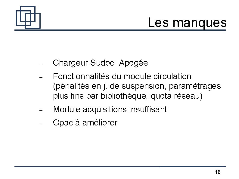 Les manques Chargeur Sudoc, Apogée Fonctionnalités du module circulation (pénalités en j. de suspension,