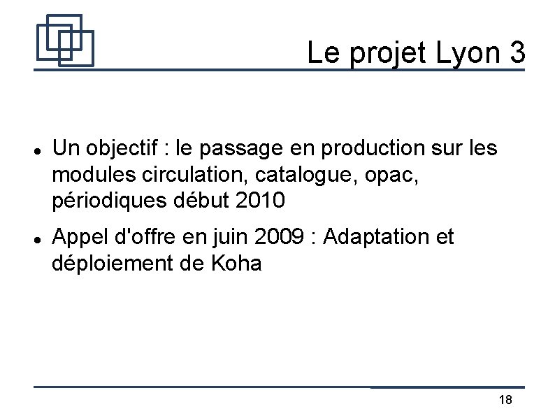 Le projet Lyon 3 Un objectif : le passage en production sur les modules
