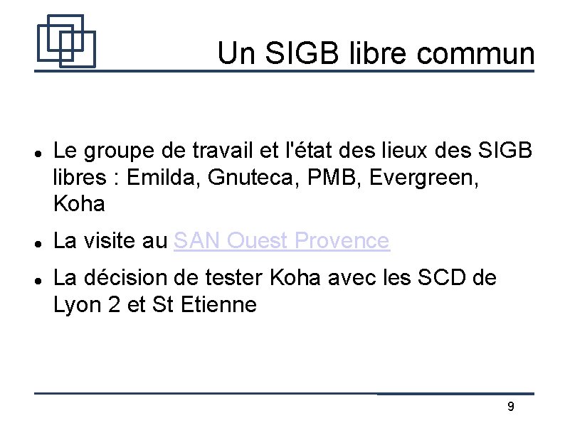 Un SIGB libre commun Le groupe de travail et l'état des lieux des SIGB