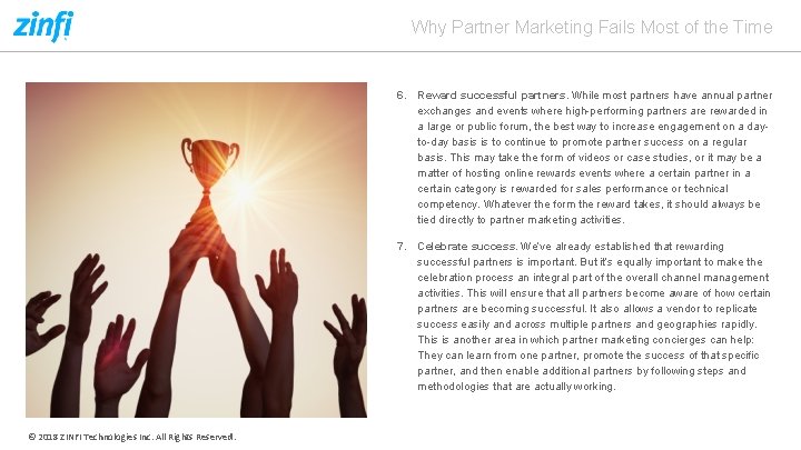 Why Partner Marketing Fails Most of the Time 6. Reward successful partners. While most