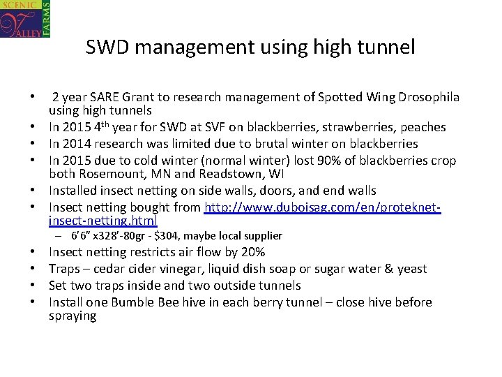 SWD management using high tunnel • • • 2 year SARE Grant to research