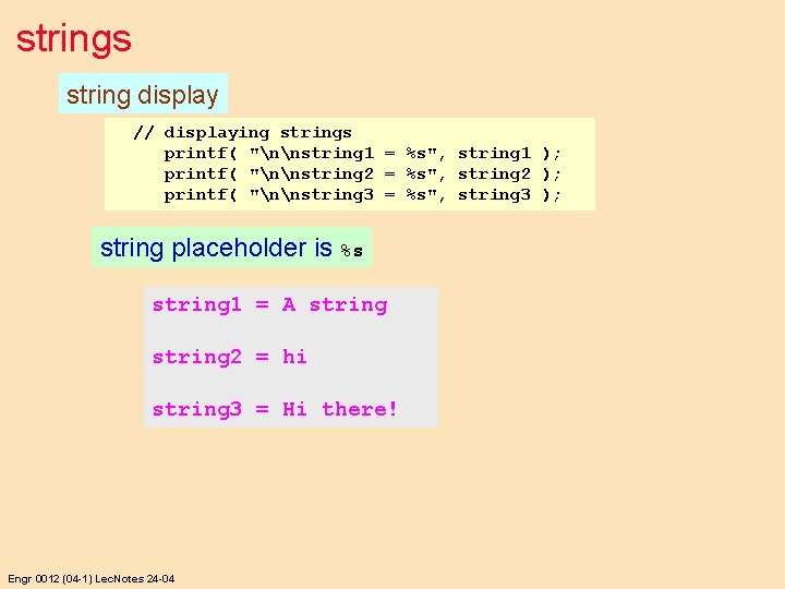 strings string display // displaying strings printf( "nnstring 1 = %s", string 1 );