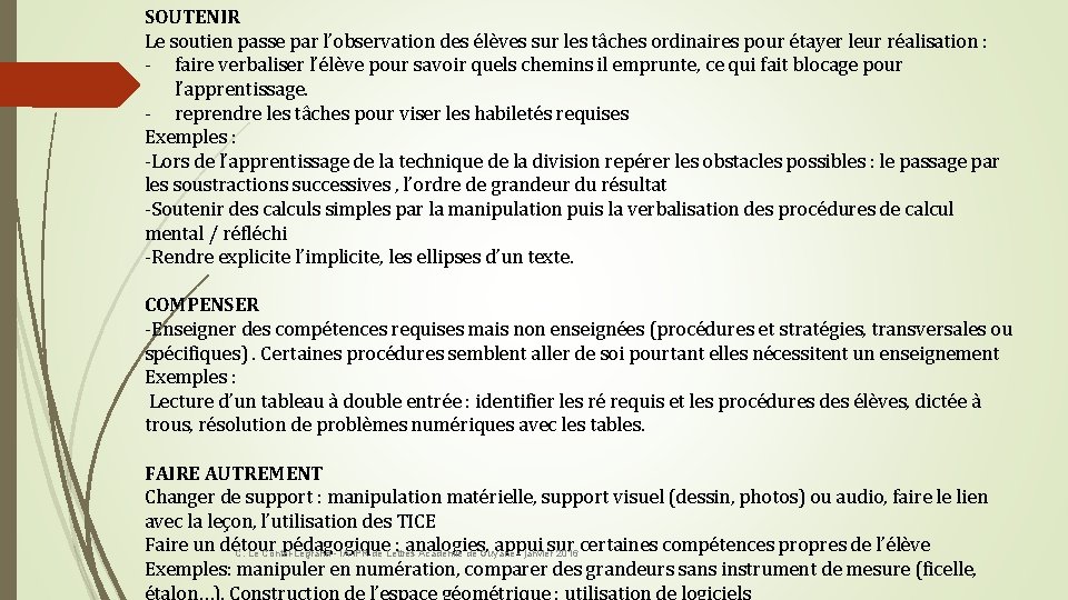 SOUTENIR Le soutien passe par l’observation des élèves sur les tâches ordinaires pour étayer