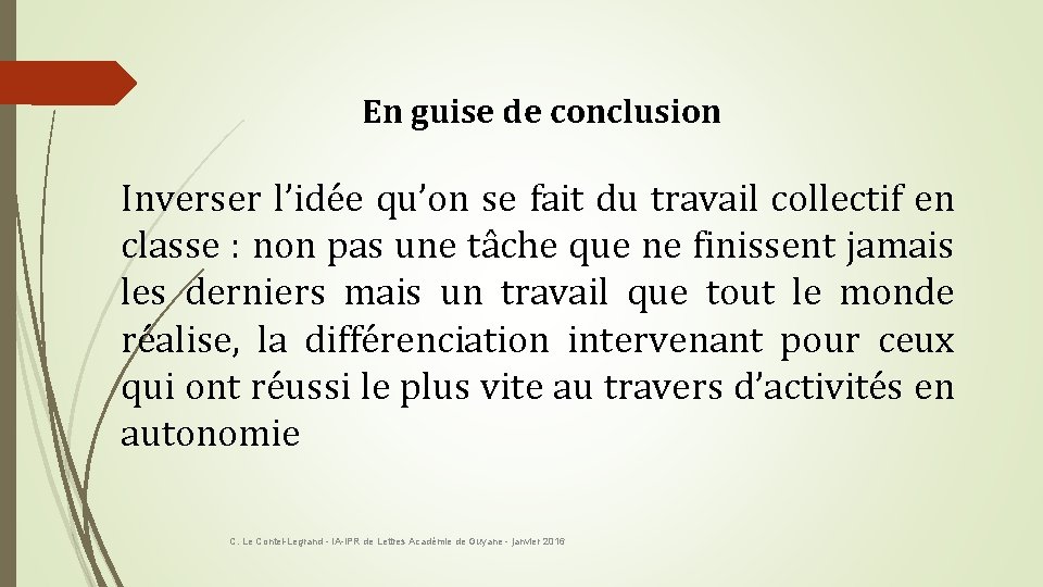 En guise de conclusion Inverser l’idée qu’on se fait du travail collectif en classe