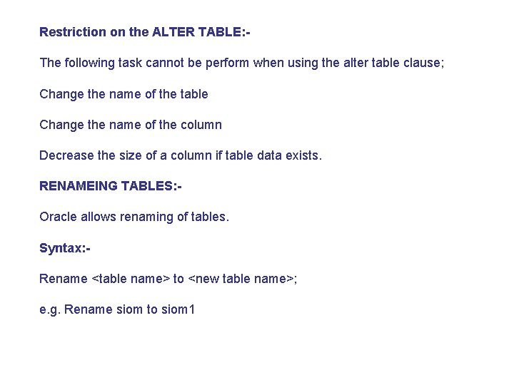 Restriction on the ALTER TABLE: The following task cannot be perform when using the