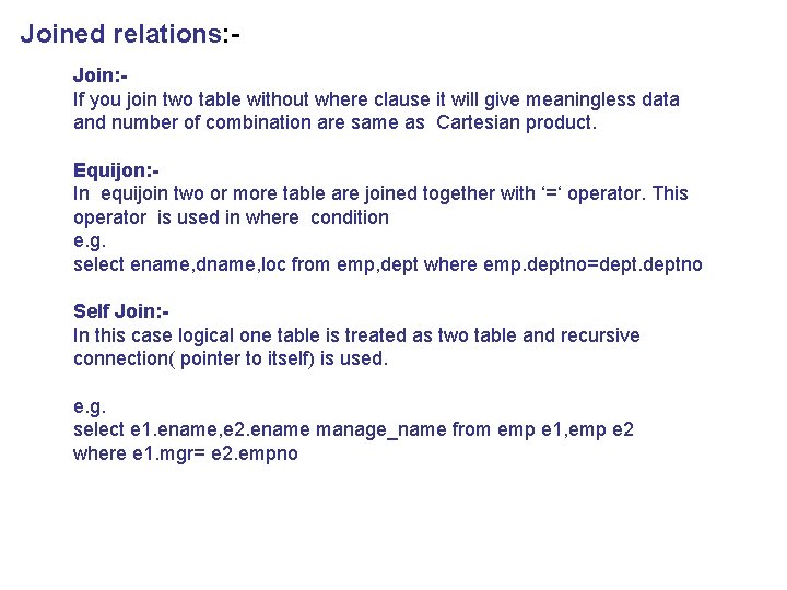 Joined relations: Join: If you join two table without where clause it will give