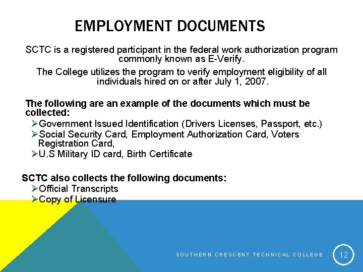 EMPLOYMENT DOCUMENTS SCTC is a registered participant in the federal work authorization program commonly