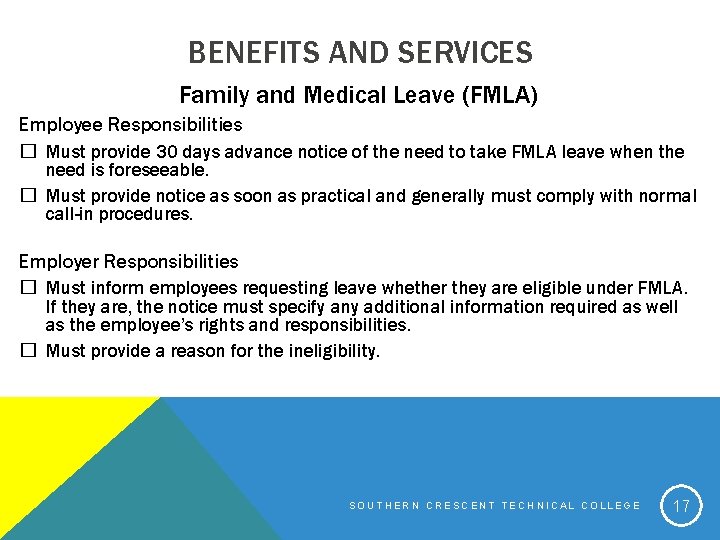 BENEFITS AND SERVICES Family and Medical Leave (FMLA) Employee Responsibilities � Must provide 30