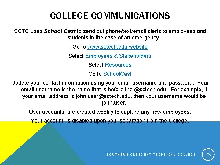 COLLEGE COMMUNICATIONS SCTC uses School Cast to send out phone/text/email alerts to employees and