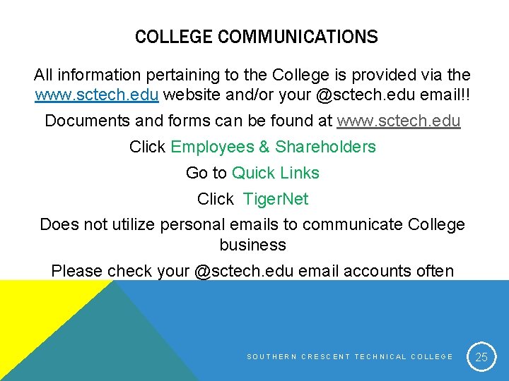 COLLEGE COMMUNICATIONS All information pertaining to the College is provided via the www. sctech.