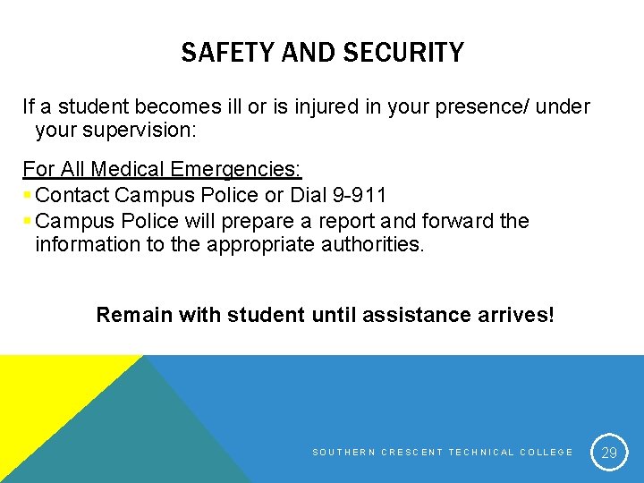 SAFETY AND SECURITY If a student becomes ill or is injured in your presence/