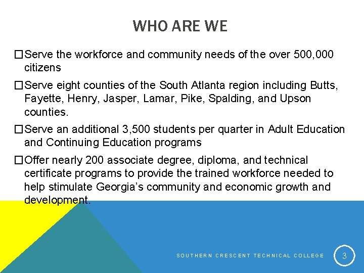 WHO ARE WE �Serve the workforce and community needs of the over 500, 000