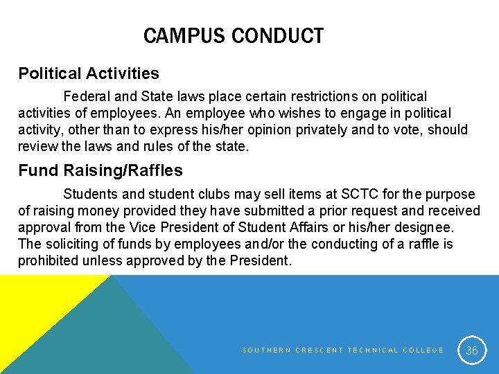 CAMPUS CONDUCT Political Activities Federal and State laws place certain restrictions on political activities