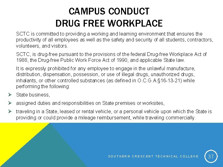 CAMPUS CONDUCT DRUG FREE WORKPLACE SCTC is committed to providing a working and learning