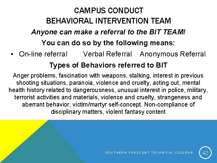 CAMPUS CONDUCT BEHAVIORAL INTERVENTION TEAM Anyone can make a referral to the BIT TEAM!