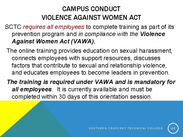 CAMPUS CONDUCT VIOLENCE AGAINST WOMEN ACT SCTC requires all employees to complete training as