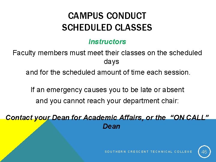 CAMPUS CONDUCT SCHEDULED CLASSES Instructors Faculty members must meet their classes on the scheduled