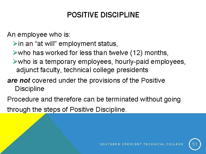 POSITIVE DISCIPLINE An employee who is: Øin an “at will” employment status, Øwho has