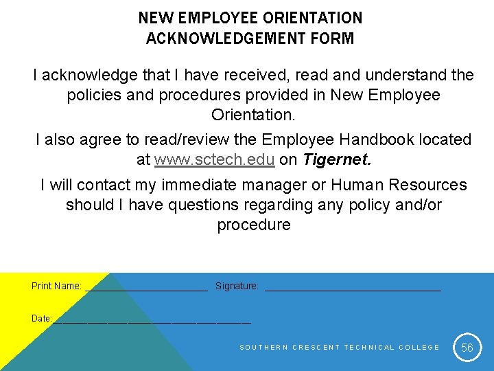 NEW EMPLOYEE ORIENTATION ACKNOWLEDGEMENT FORM I acknowledge that I have received, read and understand