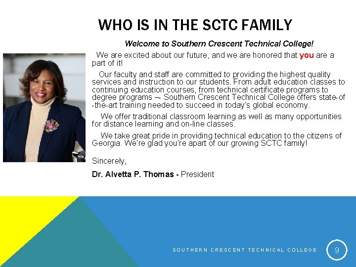 WHO IS IN THE SCTC FAMILY Welcome to Southern Crescent Technical College! We are