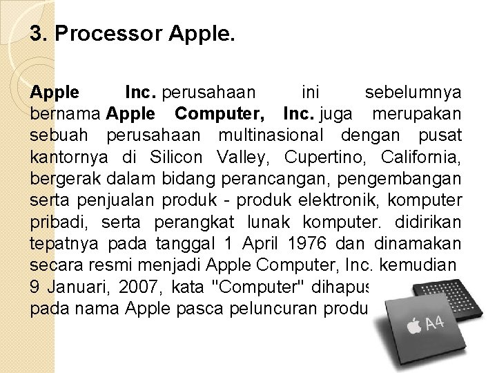 3. Processor Apple Inc. perusahaan ini sebelumnya bernama Apple Computer, Inc. juga merupakan sebuah