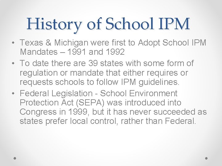 History of School IPM • Texas & Michigan were first to Adopt School IPM