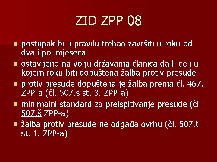 ZID ZPP 08 n n n postupak bi u pravilu trebao završiti u roku