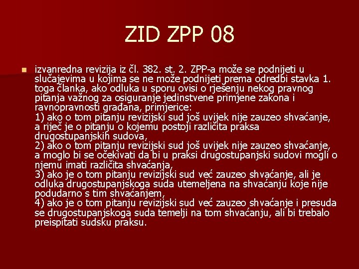 ZID ZPP 08 n izvanredna revizija iz čl. 382. st. 2. ZPP-a može se