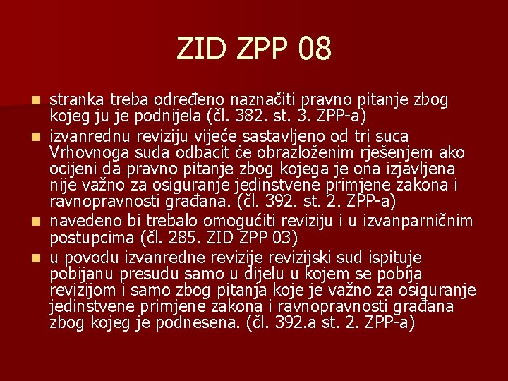 ZID ZPP 08 stranka treba određeno naznačiti pravno pitanje zbog kojeg ju je podnijela