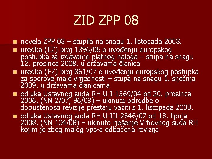 ZID ZPP 08 n n novela ZPP 08 – stupila na snagu 1. listopada